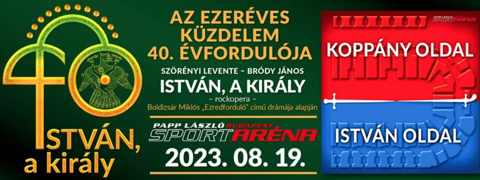 István, a király 2023 - Budapest Papp László Sportaréna