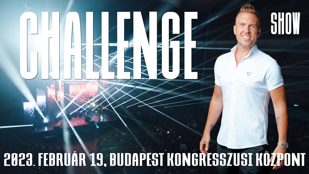 Kasza Tibi - Challenge Show 2023 - Budapest Kongresszusi Központ 