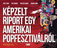 Képzelt riport egy amerikai popfesztiválról aréna turné 2025 - Budapest, Szeged, Veszprém, Győr, Pécs, Debrecen - Jegyek